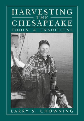 Бумажная книга «Harvesting the Chesapeake: Tools and Traditions», автор Ларри С. Чаунинг - фото №1