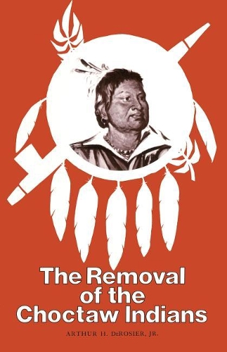 Бумажная книга «Removal Choctaw Indians», автор Артур Х. Дерозье-младший - фото №1