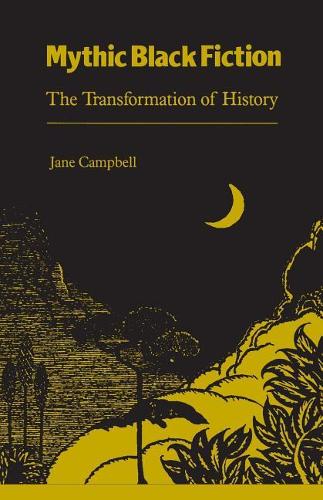 Паперова книга «Mythic Black Fiction: Transformation Of History», автор Джейн Кемпбелл - фото №1