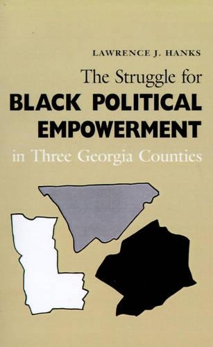 Бумажная книга «Struggle Black Political Empowerment: Three Georgia Counties», автор Лоуренс Дж. Хэнкс - фото №1