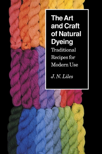 Бумажная книга «The Art and Craft of Natural Dyeing: Traditional Recipes for Modern Use», автор Дж. Н. Лайлз - фото №1