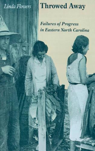 Бумажная книга «Throwed Away: Failures Progress Eastern North Carolina», автор Линда Флауэрс - фото №1