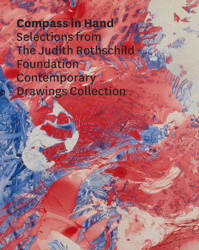 Бумажная книга «Compass in Hand: Selections from the Judith Rothschild Foundation Contemporary Drawings Collection», автор Кристиан Раттемейер - фото №1