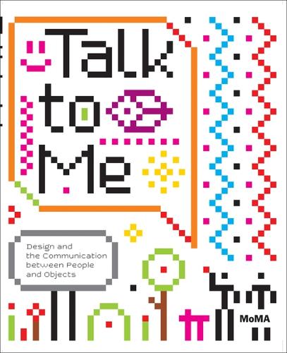 Бумажная книга «Talk to Me: Design and the Communication between People and Objects», автор Паола Антонелли - фото №1