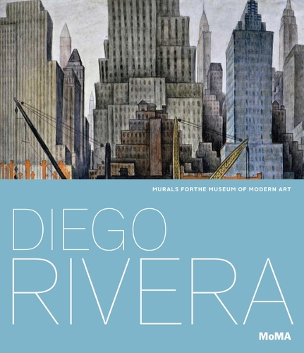 Бумажная книга «Diego Rivera: Murals for The Museum of Modern Art», авторов Анна Индич-Лопес, Лия Дикерман - фото №1