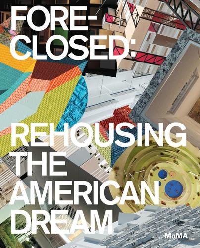 Бумажная книга «Foreclosed: Rehousing the American Dream», авторов Барри Бергдолл, Райнхольд Мартин - фото №1