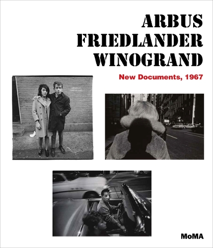 Бумажная книга «Arbus / Friedlander / Winogrand: New Documents, 1967», автор Сара Хермансон Майстер - фото №1