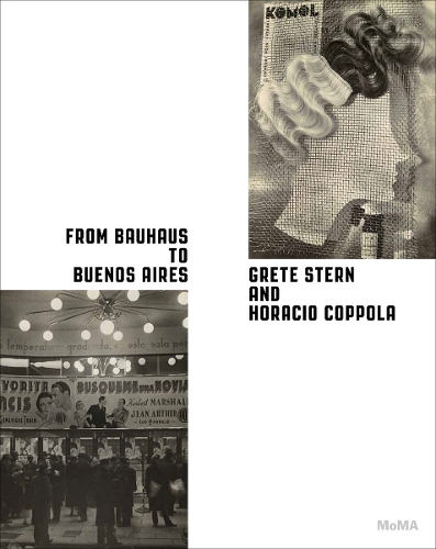 Паперова книга «From Bauhaus to Buenos Aires: Grete Stern and Horacio Coppola», авторів Роксана Маркоці, Сара Германсон Мейстер - фото №1