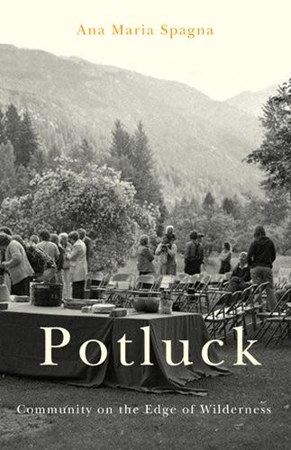 Паперова книга «Potluck: Community on the Edge of Wilderness», автор Ана Марія Спанья - фото №1