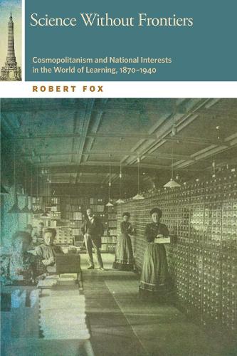 [object Object] «Science Without Frontiers: Cosmopolitanism and National Interests in the World of Learning, 1870–1940», автор Роберт Фокс - фото №1