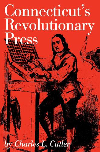 Бумажная книга «Connecticut's Revolutionary Press», автор Чарльз Л. Катлер - фото №1