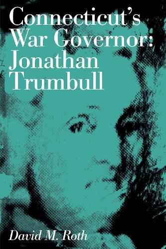 Бумажная книга «Connecticut's War Governor: Jonathan Trumbull», автор Дэвид М. Рот - фото №1