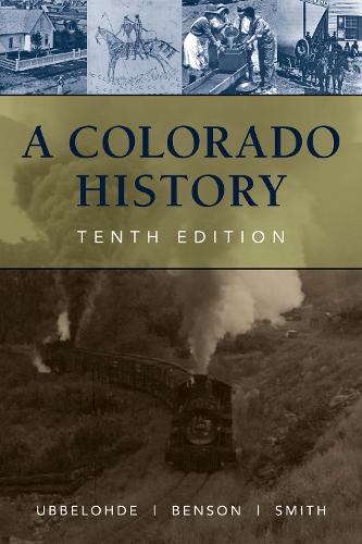 Бумажная книга «A Colorado History, 10th Edition», авторов Карл Уббелохде, Дуэйн А. Смит - фото №1