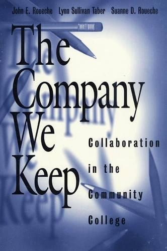 Паперова книга «The Company We Keep: Collaboration in the Community College», авторів Джон Е. Руеш, Лінн Салліван Табер, Суанна Д. Руече - фото №1