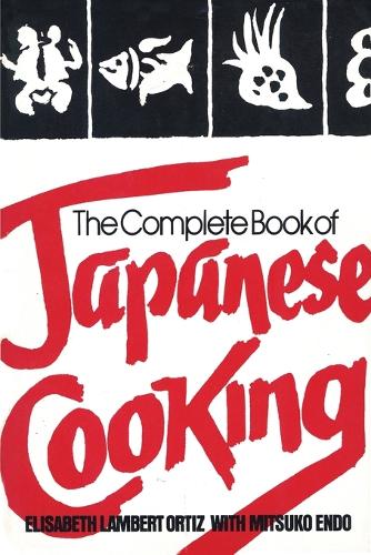 Бумажная книга «The Complete Book of Japanese Cooking», авторов Элизабет Ламберт Ортис, Мицуко Эндо - фото №1