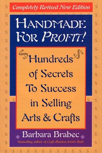 Бумажная книга «Handmade for Profit!: Hundreds of Secrets to Success in Selling Arts & Crafts», автор Барбара Брабек - фото №1