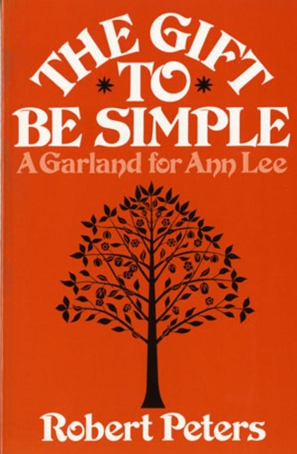 Бумажная книга «The Gift to Be Simple: A Garland for Ann Lee», автор Роберт Луис Питерс - фото №1