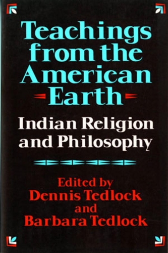 Паперова книга «Teachings from the American Earth: Indian Religion and Philosophy», автор Денніс Тедлок - фото №1