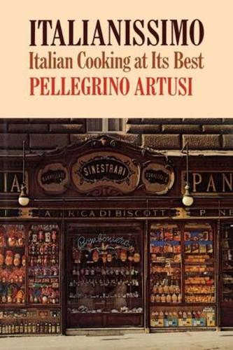 Бумажная книга «Italianissimo: Italian Cooking at Its Best», автор Пеллегрино Артузи - фото №1