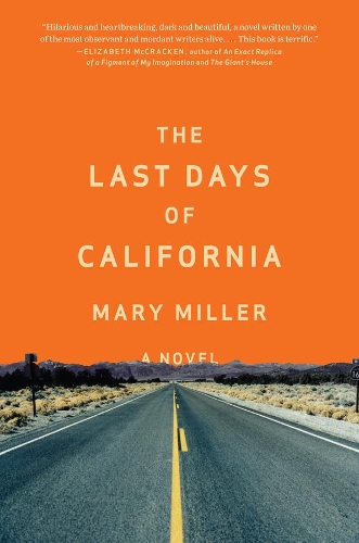 Бумажная книга «The Last Days of California: A Novel», автор Мэри Миллер - фото №1