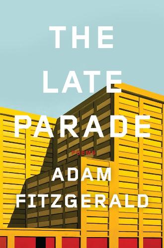 Бумажная книга «The Late Parade: Poems», автор Адам Фицджеральд - фото №1