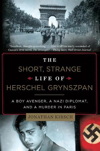 Paper book «The Short, Strange Life of Herschel Grynszpan: A Boy Avenger, a Nazi Diplomat, and a Murder in Paris», author Jonathan Kirsch - фото №1