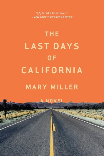 Бумажная книга «The Last Days of California: A Novel», автор Мэри Миллер - фото №1