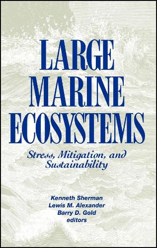 Паперова книга «Large Marine Ecosystems: Stress, Mitigation and Sustainability», авторів Баррі Д. Голд, Д. Г. Александер, Кеннет Шерман - фото №1