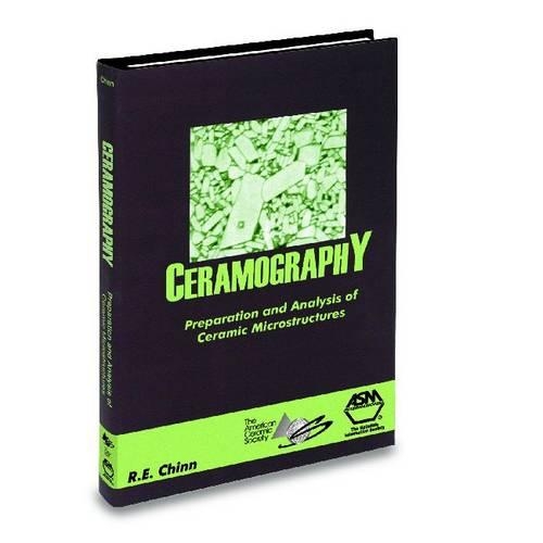 Бумажная книга «Ceramography: Preparation and Analysis of Ceramic Microstructures», автор Ричард Э. Чинн - фото №1