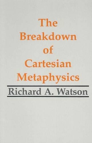 Паперова книга «The Breakdown of Cartesian Metaphysics», автор Річард А. Вотсон - фото №1