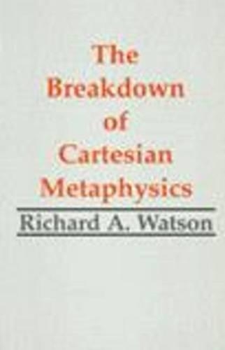Паперова книга «The Breakdown of Cartesian Metaphysics», автор Річард А. Вотсон - фото №1
