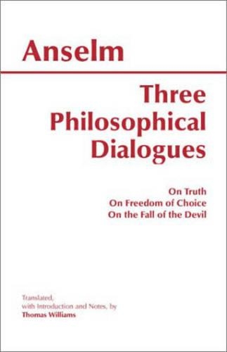 Бумажная книга «Three Philosophical Dialogues: On Truth, On Freedom of Choice, On the Fall of the Devil», автор Ансельм Кентерберийский - фото №1
