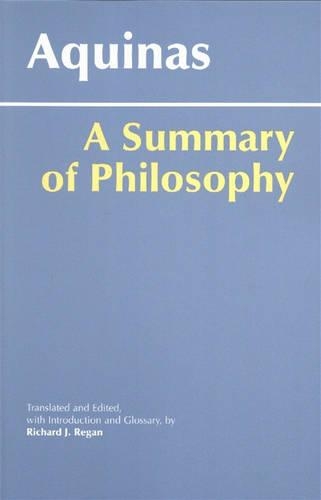 Бумажная книга «A Summary of Philosophy: A Summary of Philosophy», авторов Ричард Дж. Риган, Фома Аквинский - фото №1