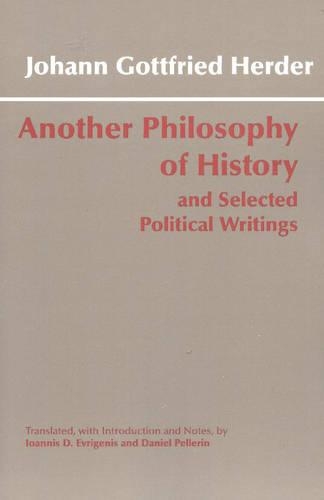 Бумажная книга «Another Philosophy of History and Selected Political Writings», автор Иоганн Готфрид Гердер - фото №1