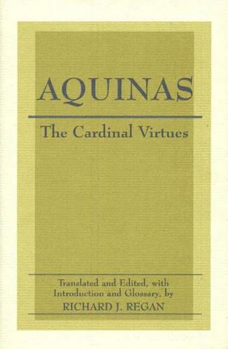 Бумажная книга «The Cardinal Virtues: Prudence, Justice, Fortitude, and Temperance», авторов Ричард Дж. Риган, Фома Аквинский - фото №1
