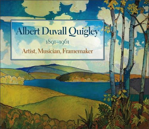 Паперова книга «Albert Duvall Quigley: Painter, Musician, Framemaker, 1891-1961», автор Альберт Д. Квіглі - фото №1