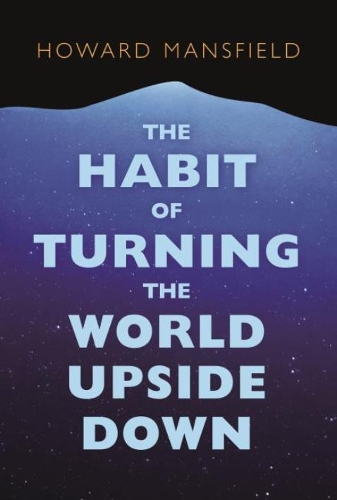 Бумажная книга «The Habit of Turning the World Upside Down: Our Belief in Property and the Cost of That Belief», автор Говард Мэнсфилд - фото №1