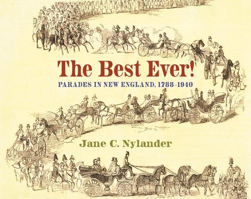 Паперова книга «The Best Ever!: Parades in New England, 1788-1940», автор Джейн К. Найландер - фото №1
