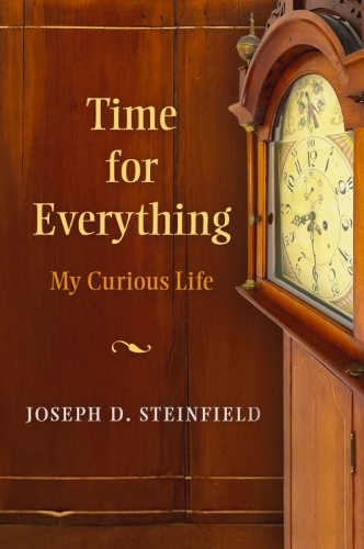 Паперова книга «Time for Everything: My Curious Life», автор Джозеф Д. Стейнфілд - фото №1