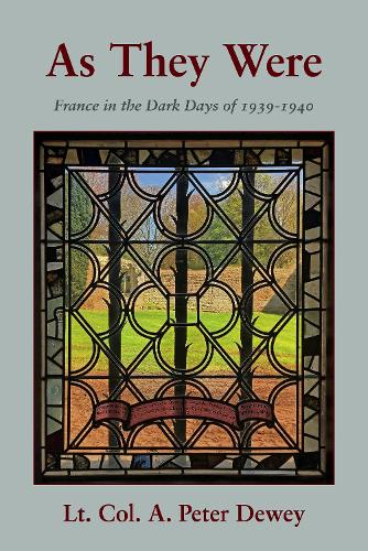 Бумажная книга «As they Were: France in the Dark Days of 1939-1940», авторов Питер Дьюи, Нэнси Дьюи Хоппин - фото №1