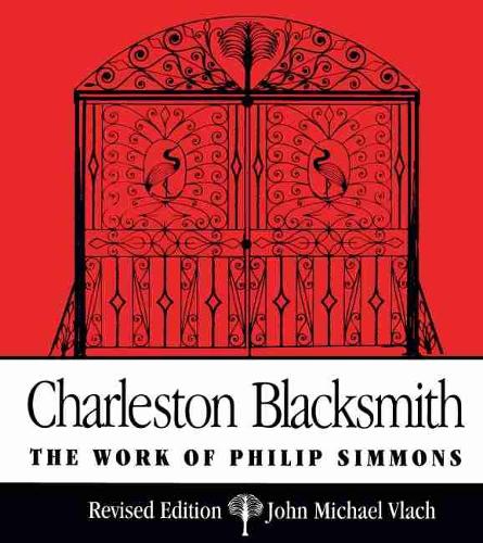 Бумажная книга «Charleston Blacksmith: The Work of Philip Simmons», автор Джон Майкл Влах - фото №1