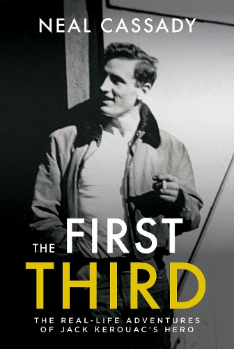 Паперова книга «The First Third: Real Life Adventures of Jack Kerouac's Hero», автор Ніл Кассаді - фото №1