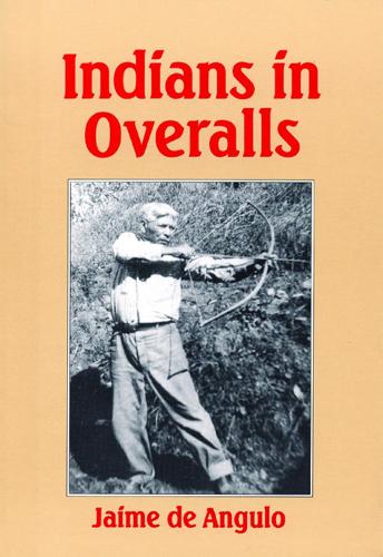 Паперова книга «Indians in Overalls», автор Хайме Де Ангуло - фото №1
