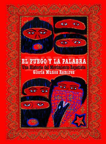 Паперова книга «El fuego y la palabra: Una Historia del Movimiento Zapatista», автор Глорія Муньос Рамірес - фото №1