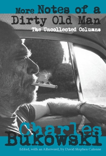Бумажная книга «More Notes of a Dirty Old Man: The Uncollected Columns», автор Чарльз Буковски - фото №1