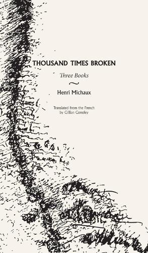 Бумажная книга «Thousand Times Broken: Three Books», автор Анри Мишо - фото №1