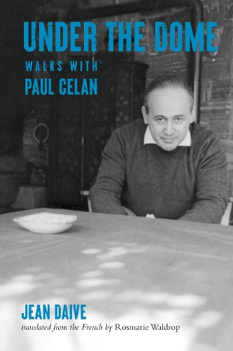 Бумажная книга «Under the Dome: Walks with Paul Celan», автор Жан Дайв - фото №1