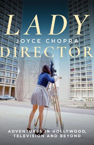 Бумажная книга «Lady Director: Adventures in Hollywood, Television and Beyond», автор Джойс Чопра - фото №1