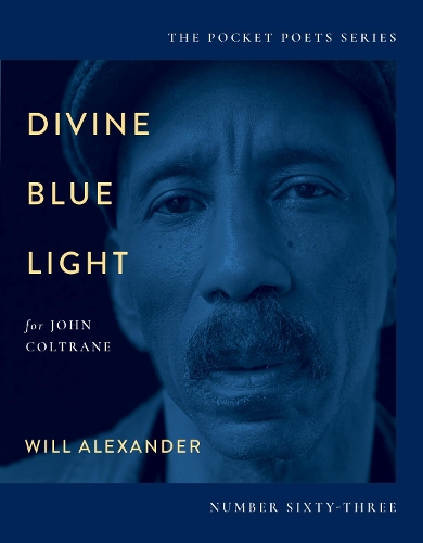 Бумажная книга «Divine Blue Light (For John Coltrane): Pocket Poets Series No. 63», автор Уилл Александр - фото №1