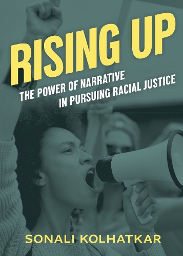 Бумажная книга «Rising Up: The Power of Narrative in Pursuing Racial Justice», автор Сонали Колхаткар - фото №1
